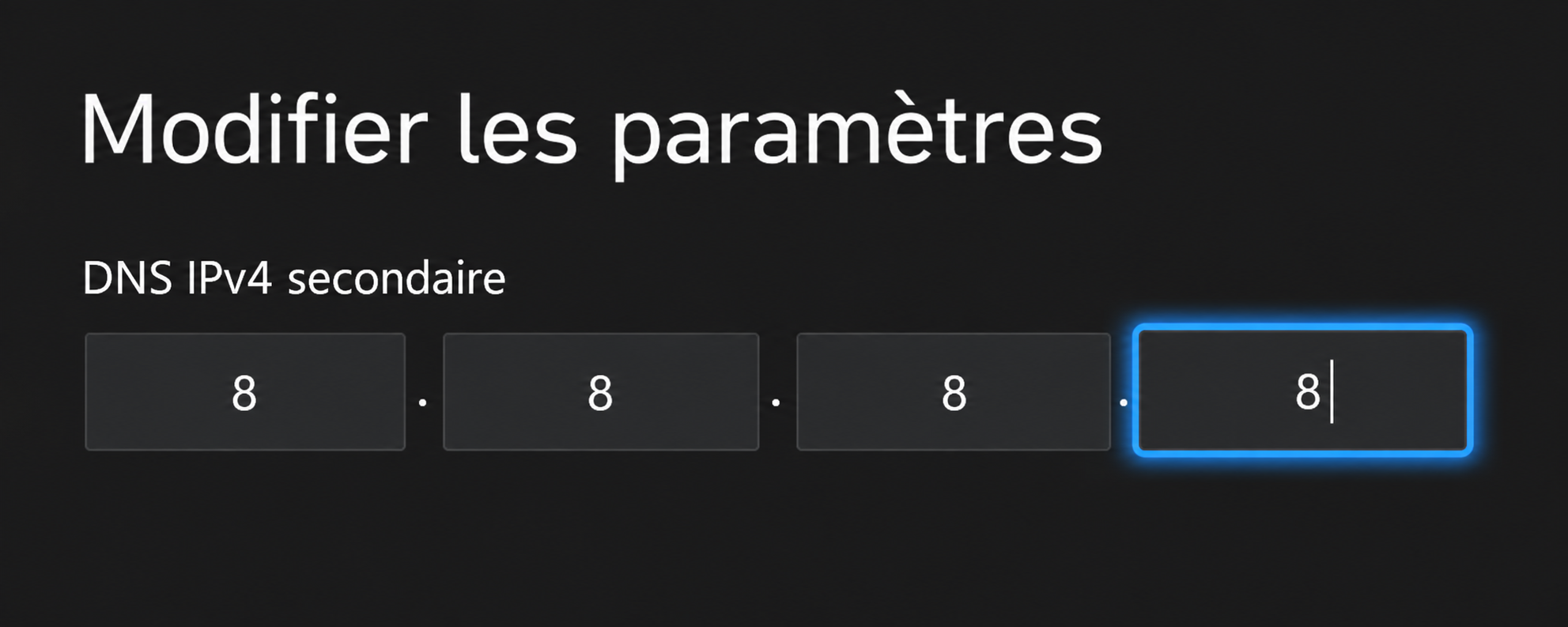 DNS secondaire 8.8.8.8 sur Xbox